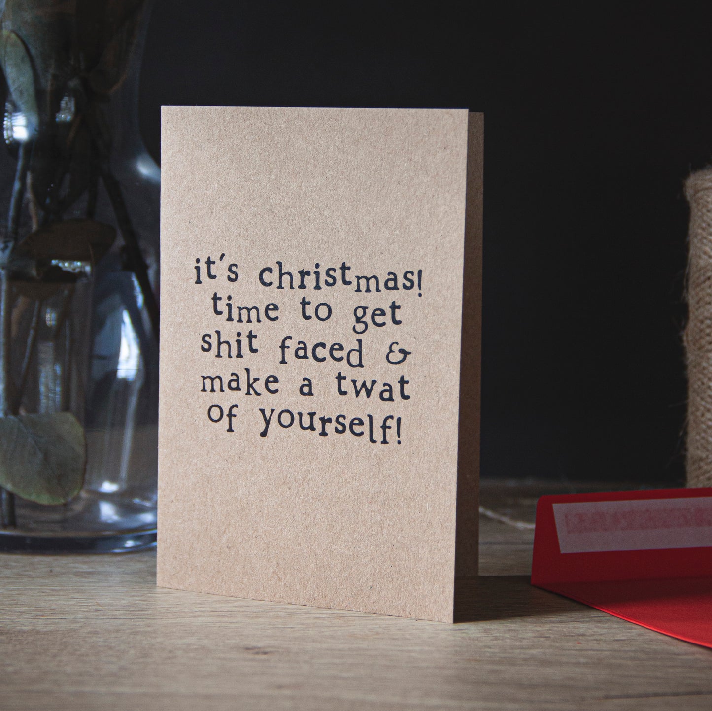 It's christmas! Time to get shit faced | Funny & Rude Christmas Card
