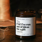 The F*ck! I've run out of ideas for a gift Candle